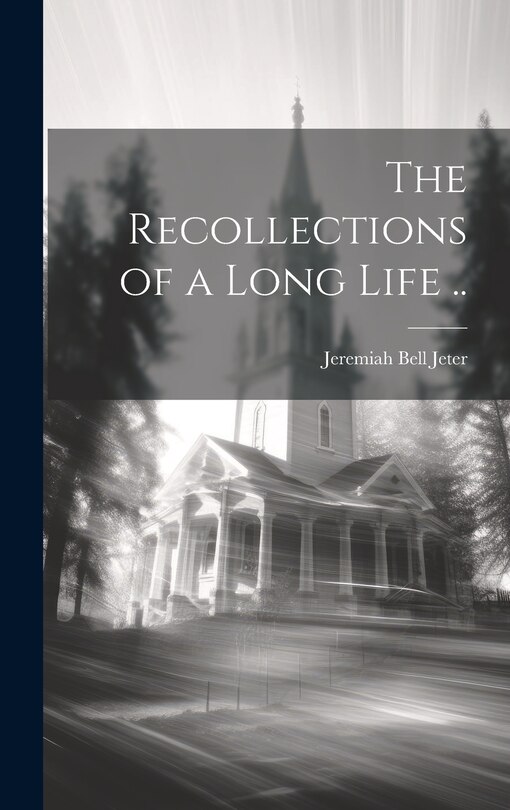 Couverture_The Recollections of a Long Life ..
