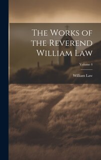 Front cover_The Works of the Reverend William Law; Volume 4