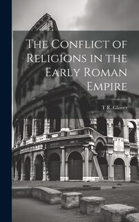 Front cover_The Conflict of Religions in the Early Roman Empire