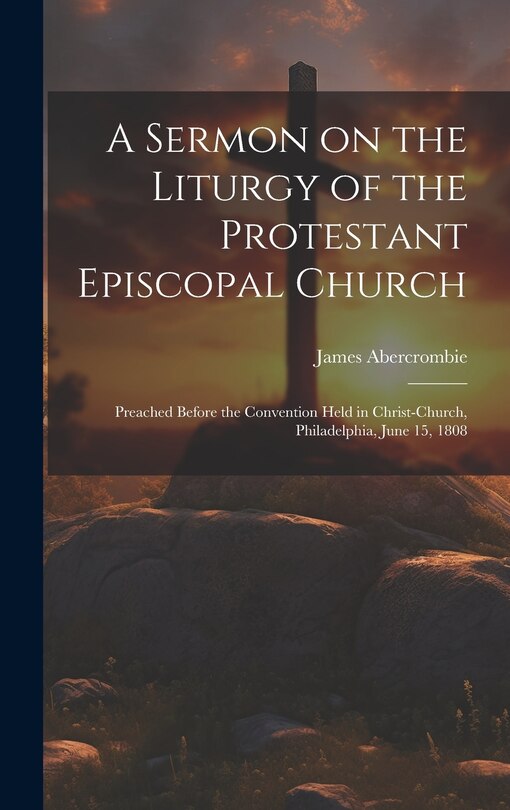 Front cover_A Sermon on the Liturgy of the Protestant Episcopal Church