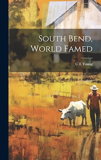 Front cover_South Bend, World Famed