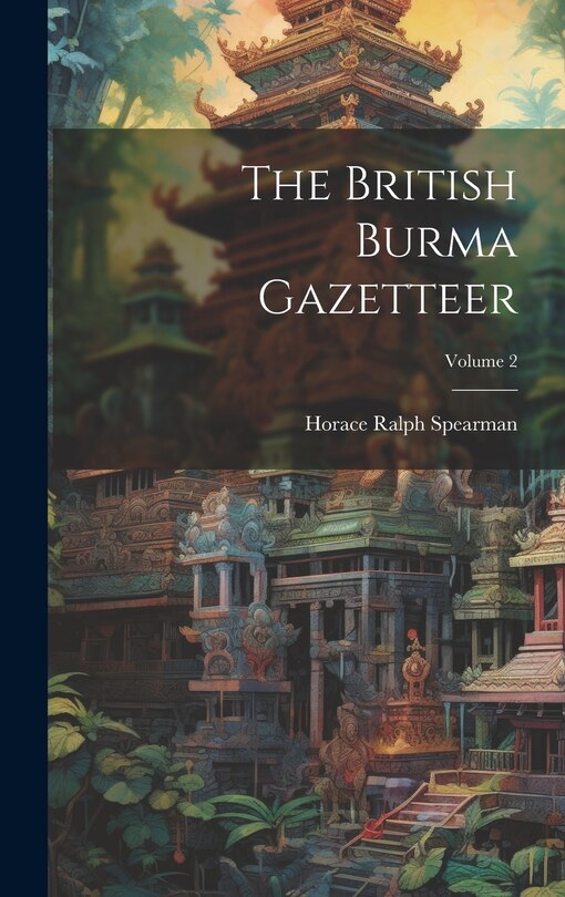 Front cover_The British Burma Gazetteer; Volume 2