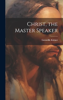 Front cover_Christ, the Master Speaker
