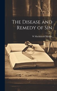 Front cover_The Disease and Remedy of Sin