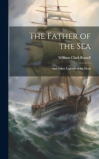 Couverture_The Father of the sea; and Other Legends of the Deep