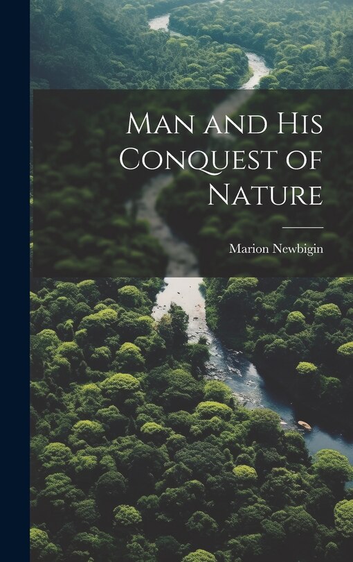 Couverture_Man and his Conquest of Nature