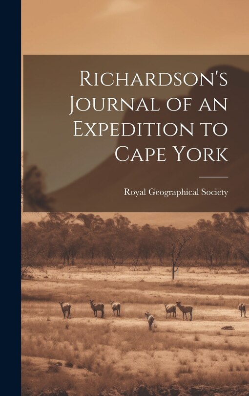 Front cover_Richardson's Journal of an Expedition to Cape York