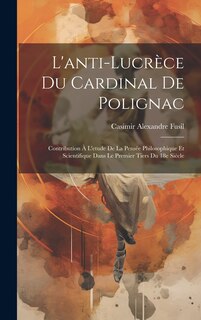Front cover_L'anti-Lucrèce du cardinal de Polignac; contribution à l'etude de la pensée philosophique et scientifique dans le premier tiers du 18e siècle