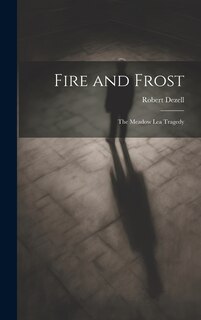 Couverture_Fire and Frost; the Meadow Lea Tragedy