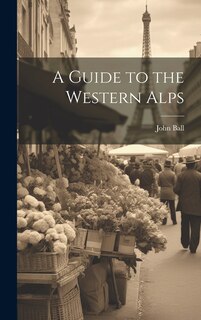 Front cover_A Guide to the Western Alps