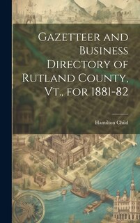 Front cover_Gazetteer and Business Directory of Rutland County, Vt., for 1881-82