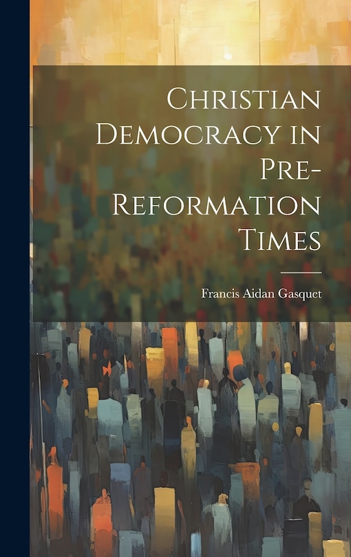 Couverture_Christian Democracy in Pre-reformation Times