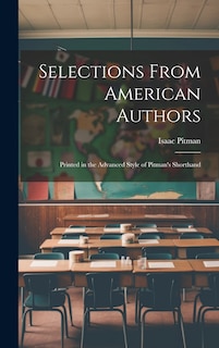 Front cover_Selections From American Authors; Printed in the Advanced Style of Pitman's Shorthand