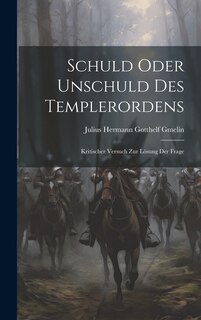 Front cover_Schuld Oder Unschuld des Templerordens; Kritischer Versuch zur Lösung der Frage