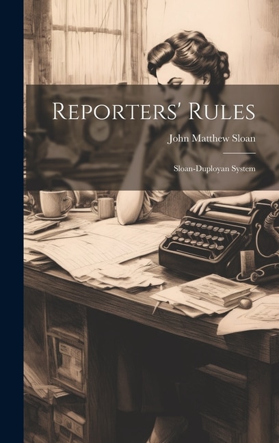 Reporters' Rules; Sloan-Duployan System