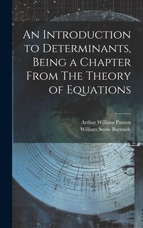 Couverture_An Introduction to Determinants, Being a Chapter From The Theory of Equations