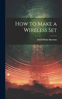 Couverture_How to Make a Wireless Set