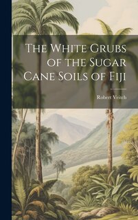 Front cover_The White Grubs of the Sugar Cane Soils of Fiji