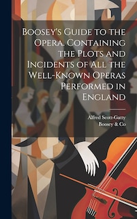 Couverture_Boosey's Guide to the Opera. Containing the Plots and Incidents of all the Well-known Operas Performed in England