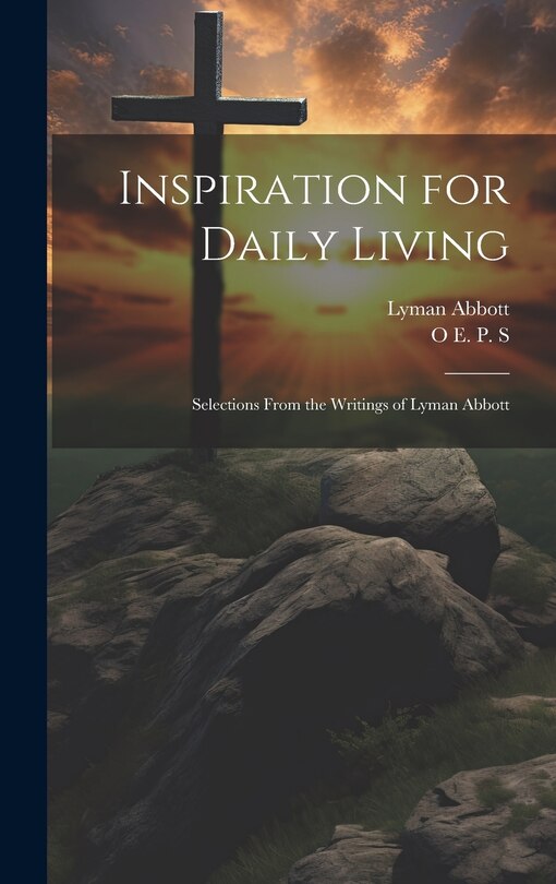Front cover_Inspiration for Daily Living; Selections From the Writings of Lyman Abbott