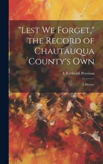 Couverture_Lest we Forget, the Record of Chautauqua County's own; a History