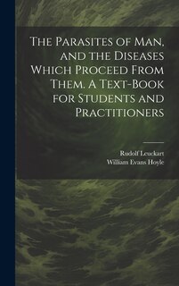 Front cover_The Parasites of man, and the Diseases Which Proceed From Them. A Text-book for Students and Practitioners