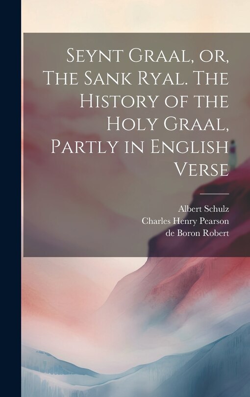 Couverture_Seynt Graal, or, The Sank Ryal. The History of the Holy Graal, Partly in English Verse