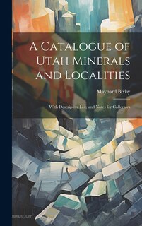 Front cover_A Catalogue of Utah Minerals and Localities; With Descriptive List, and Notes for Collectors