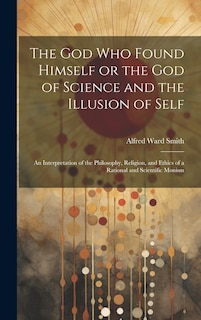 Front cover_The God who Found Himself or the god of Science and the Illusion of Self