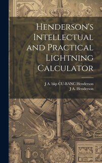 Couverture_Henderson's Intellectual and Practical Lightning Calculator