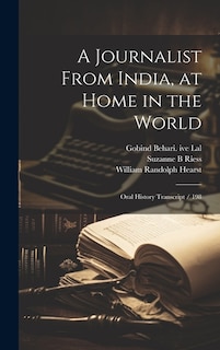 A Journalist From India, at Home in the World: Oral History Transcript / 198