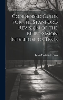 Condensed Guide for the Stanford Revision of the Binet-Simon Intelligence Tests