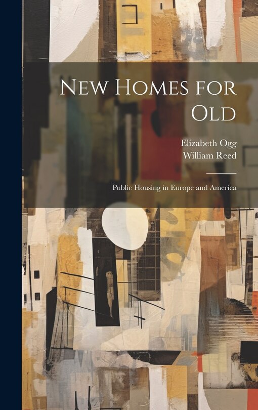 Front cover_New Homes for old; Public Housing in Europe and America