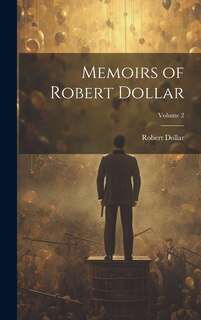 Couverture_Memoirs of Robert Dollar; Volume 2