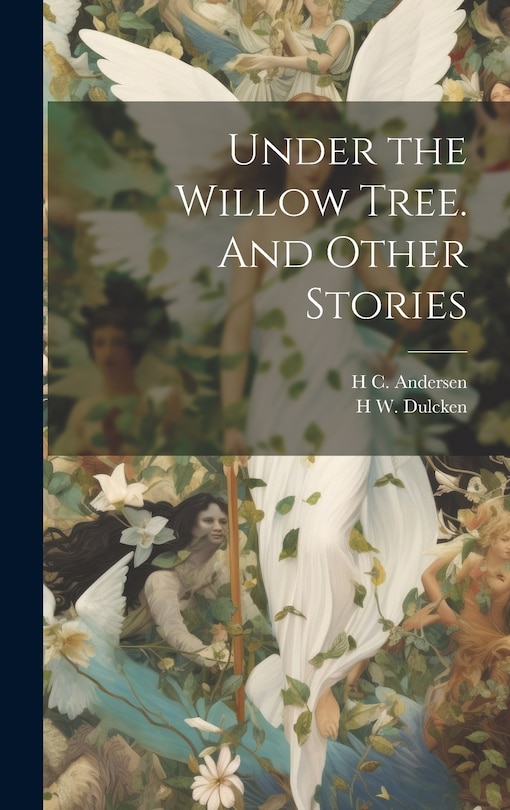 Front cover_Under the Willow Tree. And Other Stories