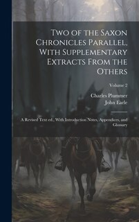 Front cover_Two of the Saxon Chronicles Parallel, With Supplementary Extracts From the Others; a Revised Text ed., With Introduction Notes, Appendices, and Glossary; Volume 2