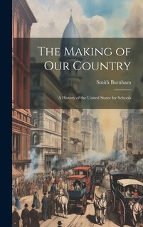 Couverture_The Making of our Country; a History of the United States for Schools