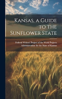 Front cover_Kansas, a Guide to the Sunflower State