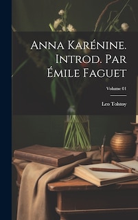 Front cover_Anna Karénine. Introd. par Émile Faguet; Volume 01