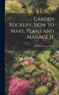 Front cover_Garden Rockery, how to Make, Plant and Manage It