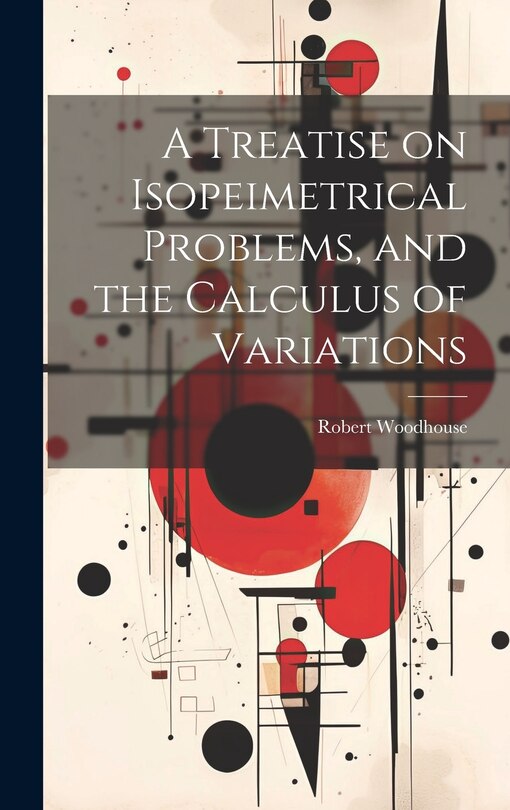Couverture_A Treatise on Isopeimetrical Problems, and the Calculus of Variations