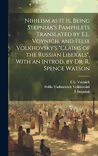 Couverture_Nihilism as it is, Being Stepniak's Pamphlets Translated by E.L. Voynich, and Felix Volkhovsky's Claims of the Russian Liberals, With an Introd. by Dr. R. Spence Watson