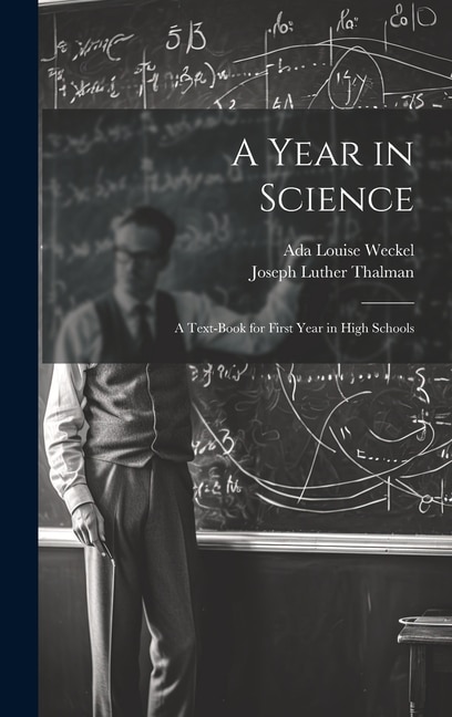 A Year in Science; a Text-book for First Year in High Schools