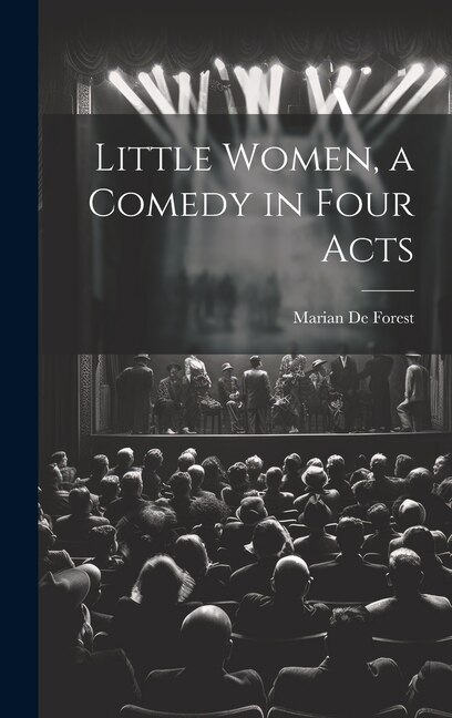 Front cover_Little Women, a Comedy in Four Acts