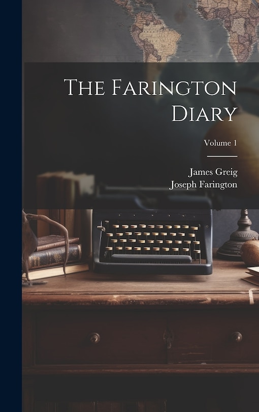 Front cover_The Farington Diary; Volume 1