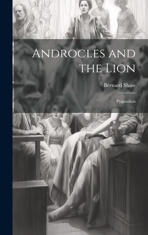 Front cover_Androcles and the Lion; Pygmalion