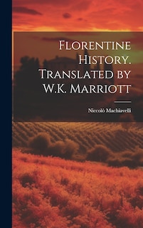 Front cover_Florentine History. Translated by W.K. Marriott
