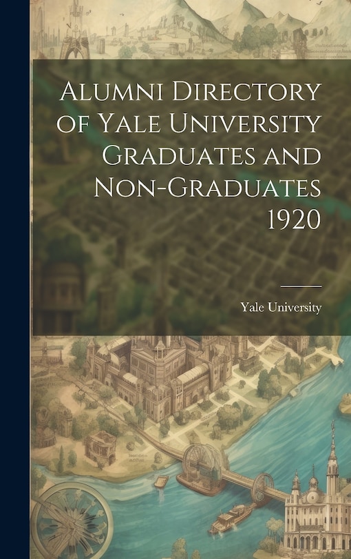 Front cover_Alumni Directory of Yale University Graduates and Non-graduates 1920