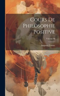 Couverture_Cours de philosophie positive; Volume 06