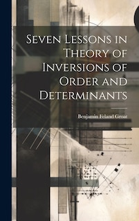Couverture_Seven Lessons in Theory of Inversions of Order and Determinants